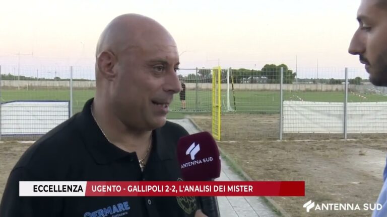 31 AGOSTO 2025 – ECCELLENZA: UGENTO – GALLIPOLI 2-2, L’ANALISI DEI MISTER