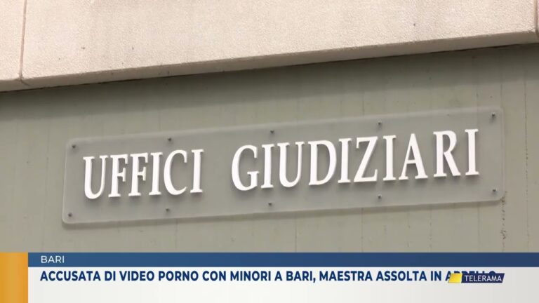 BARI. ACCUSATA DI VIDEO PORNO CON MINORI A BARI, MAESTRA ASSOLTA IN APPELLO