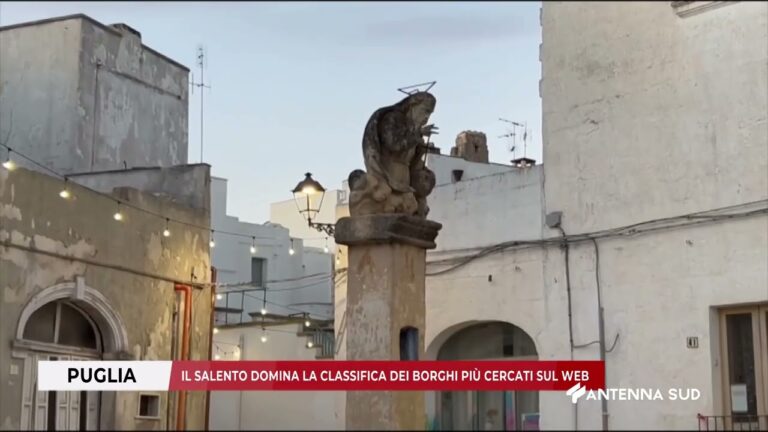 18 NOVEMBRE 2025   PUGLIA   IL SALENTO DOMINA LA CLASSIFICA DEI BORGHI PIÙ CERCATI SUL WEB