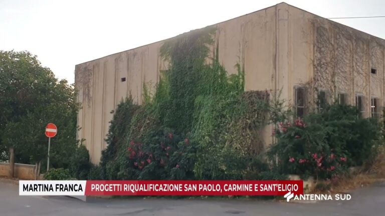 04 DICEMBRE 2025 – MARTINA FRANCA (TA) – PROGETTI RIQUALIFICAZIONE SAN PAOLO, CARMINE E SANT’ELIGIO