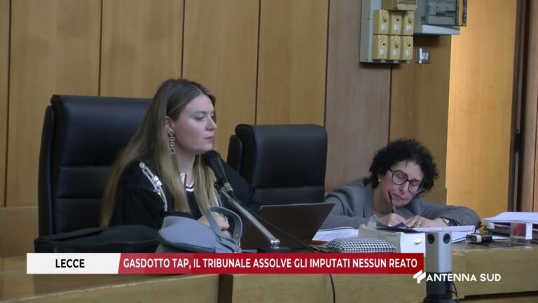 08 GENNAIO 2026    LECCE   GASDOTTO TAP, IL TRIBUNALE ASSOLVE GLI IMPUTATI NESSUN REATO