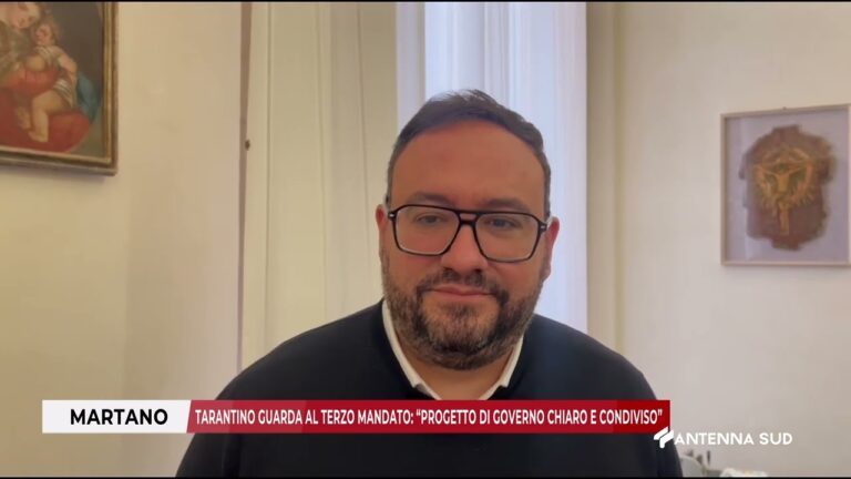 23 01 2026   MARTANO LE   TARANTINO GUARDA AL TERZO MANDATO PROGETTO DI GOVERNO CHIARO E CONDIVISO