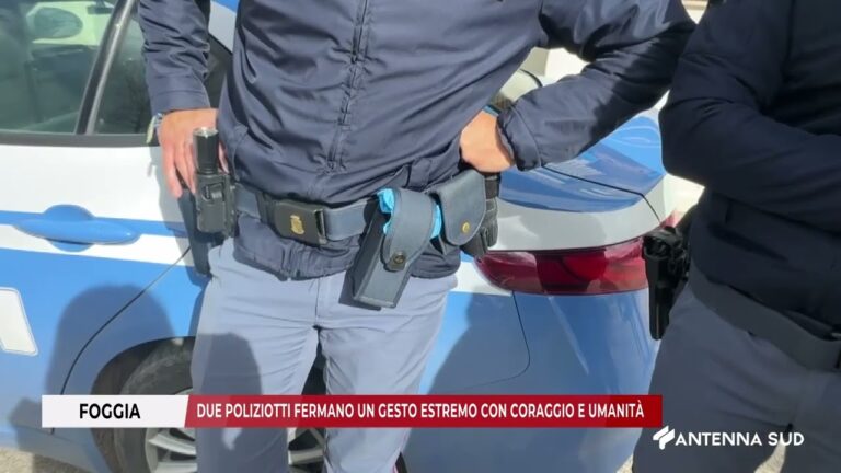 07 FEBBRAIO 2026   FOGGIA   DUE POLIZIOTTI FERMANO UN GESTO ESTREMO CON CORAGGIO E UMANITÀ