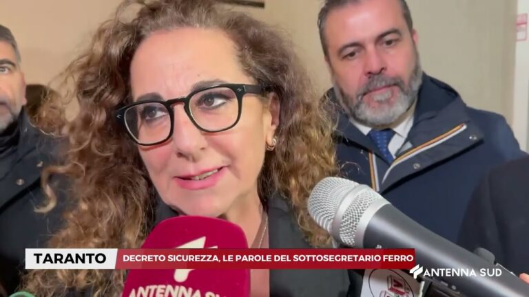 10 FEBBRAIO 2026 – TARANTO – DECRETO SICUREZZA, LE PAROLE DEL SOTTOSEGRETARIO FERRO