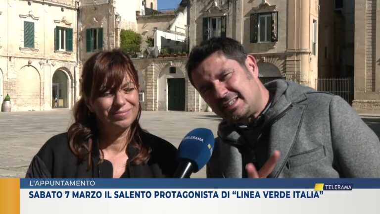 L’APPUNTAMENTO. SABATO 7 MARZO IL SALENTO PROTAGONISTA DI “LINEA VERDE ITALIA”