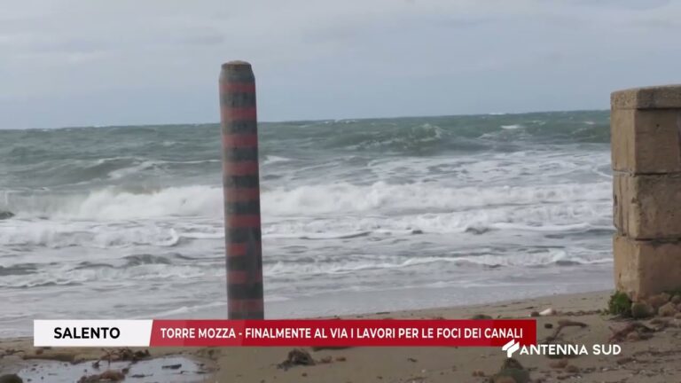 23 FEBBRAIO 2026   SALENTO   TORRE MOZZA   FINALMENTE AL VIA I LAVORI PER LE FOCI DEI CANALI