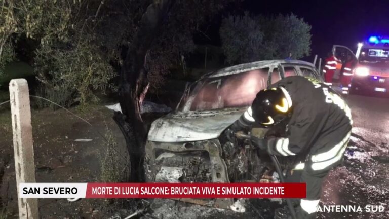 23 FEBBRAIO 2026 –  SAN SEVERO, MORTE DI LUCIA SALCONE: BRUCIATA VIVA E SIMULATO INCIDENTE