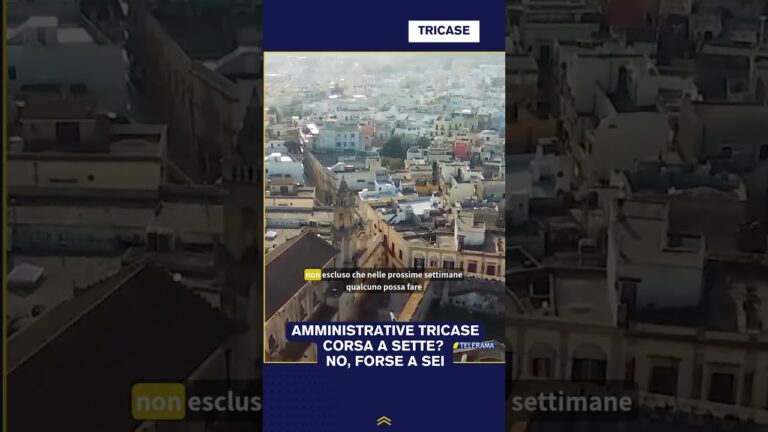 AMMINISTRATIVE TRICASE CORSA A SETTE? NO, FORSE A SEI