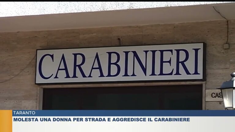 TARANTO.  Molesta una donna per strada e aggredisce un Carabiniere