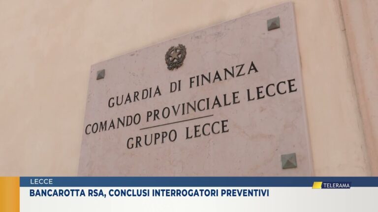 LECCE. BANCAROTTA RSA, CONCLUSI INTERROGATORI PREVENTIVI