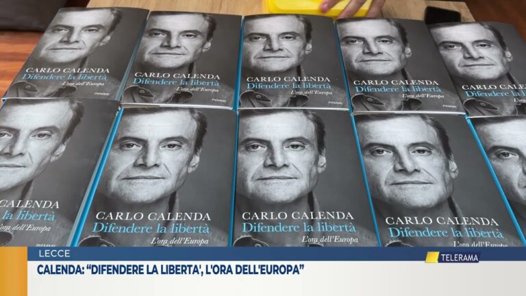 LECCE CALENDA “DIFENDERE LA LIBERTA’, L’ORA DELL’EUROPA”