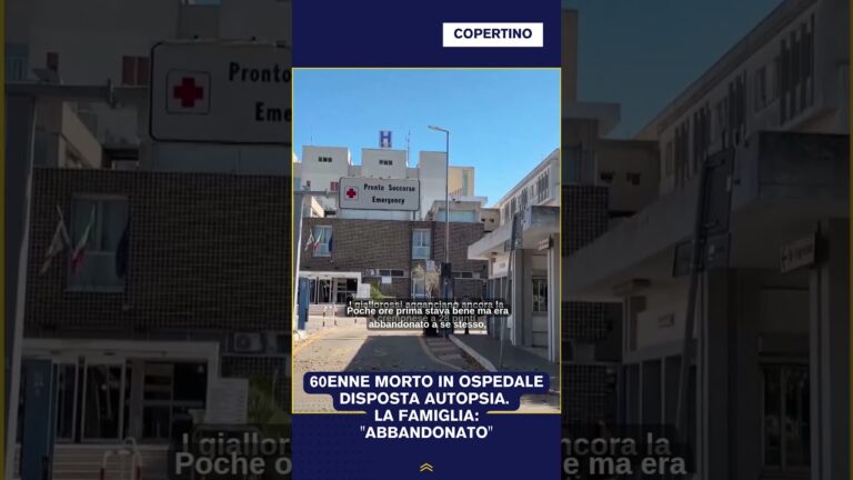 60ENNE MORTO IN OSPEDALE DISPOSTA AUTOPSIA. LA FAMIGLIA: “ABBANDONATO”