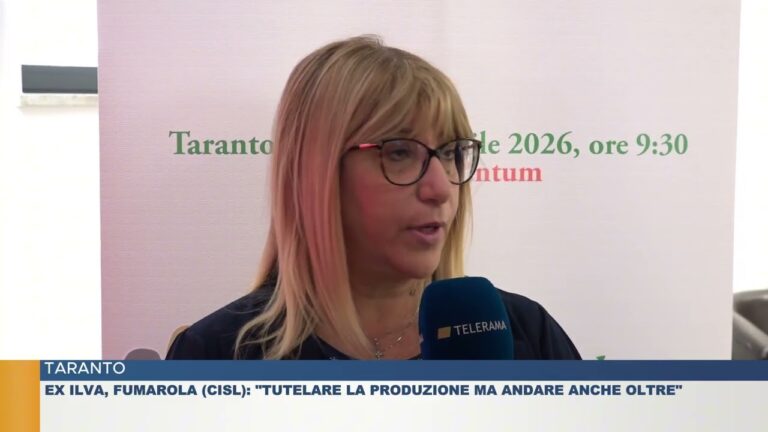 TARANTO.  EX ILVA, FUMAROLA (CISL): “TUTELARE LA PRODUZIONE MA ANDARE ANCHE OLTRE”