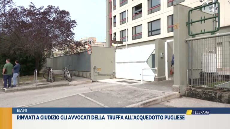 rinviati a giudizio gli avvocati della  truffa all’acquedotto pugliese