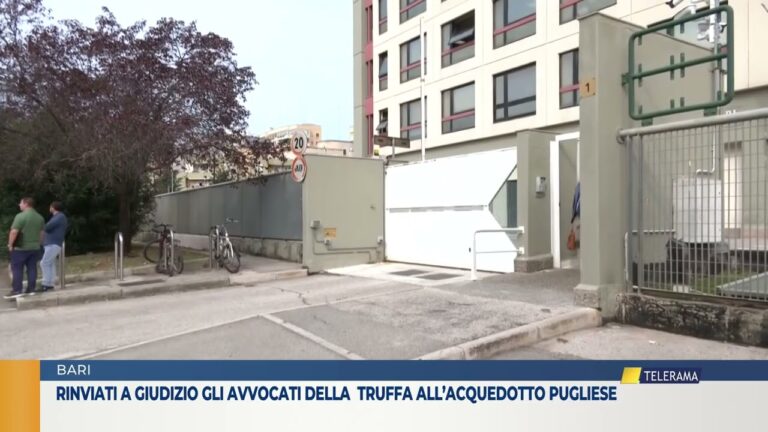Rinviati a giudizio gli avvocati della  truffa all’Acquedotto Pugliese