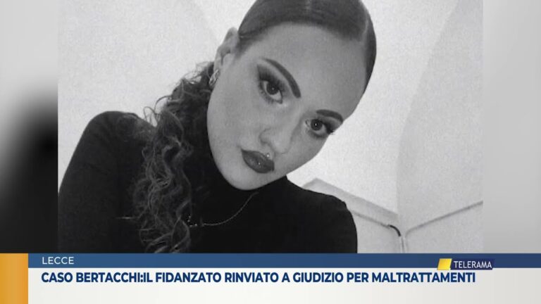 Caso Bertacchi:il fidanzato rinviato a giudizio per maltrattamenti