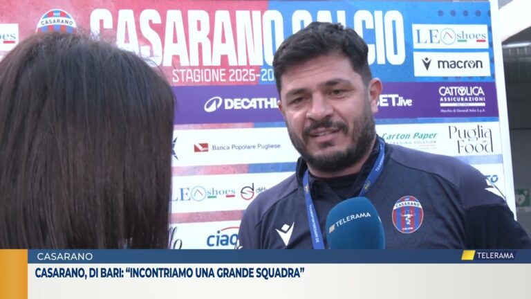 CASARANO, DI BARI: “INCONTRIAMO UNA GRANDE SQUADRA”