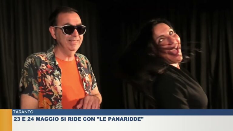 TARANTO.  23 E 24 MAGGIO SI RIDE CON “LE PANARIDDE”